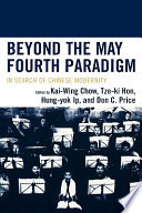 Beyond the May Fourth paradigm : in search of Chinese modernity /
