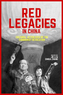 Red legacies in China : cultural afterlives of the communist revolution /