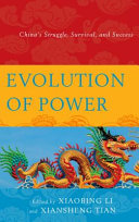 Evolution of power : China's struggle, survival, and success /