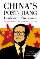 China's post-Jiang leadership succession : problems and perspectives /