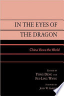 In the eyes of the dragon : China views the world /