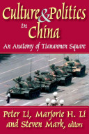 Culture and politics in China : an anatomy of Tiananmen Square /