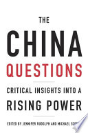 The China questions : critical insights into a rising power /