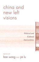 China and new left visions : political and cultural interventions /