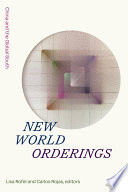 New world orderings : China and the Global South /