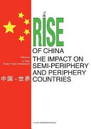 The rise of China : the impact on semi-periphery and periphery countries /