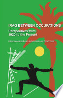 Iraq Between Occupations : Perspectives from 1920 to the Present /