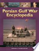 Persian Gulf War encyclopedia : a political, social, and military history /