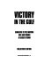 Victory in the Gulf : dedicated to the fighting men and women of Desert Storm.