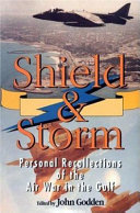 Shield and Storm : personal recollections of the air war in the Gulf /