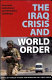 The Iraq crisis and world order : structural, institutional and normative challenges /