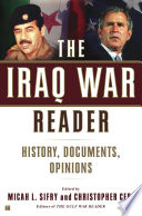 The Iraq war reader : history, documents, opinions /