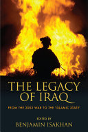 The legacy of Iraq : from the 2003 War to the 'Islamic State' /