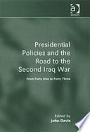 Presidential policies and the road to the second Iraq war : from Forty One to Forty Three /