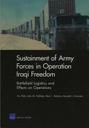 Sustainment of Army forces in Operation Iraqi Freedom : battlefield logistics and effects on operations /