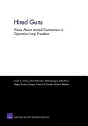 Hired guns : views about armed contractors in Operation Iraqi Freedom /