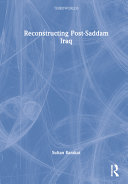 Reconstructing post-Saddam Iraq /