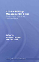 Cultural heritage management in China : preserving the cities of the Pearl River Delta /