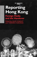 Reporting Hong Kong : foreign media and the handover /