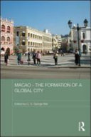 Macao : the formation of a global city /