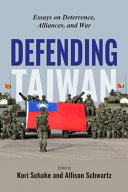 Defending Taiwan : essays on deterrence, alliances, and war /