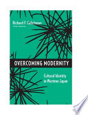 Overcoming modernity : cultural identity in wartime Japan /
