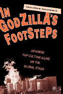 In Godzilla's footsteps : Japanese pop culture icons on the global stage /