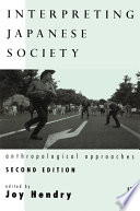 Interpreting Japanese society : anthropological approaches /