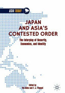 Japan and Asia's contested order : the interplay of security, economics, and identity /