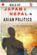 Role of Japan and Nepal in Asian politics /