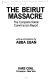 The Beirut massacre : the complete Kahan Commission report /