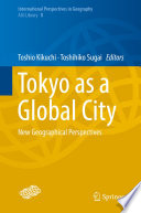 Tokyo as a global city : new geographical perspectives /