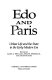 Edo and Paris : urban life and the state in the early modern era /