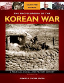 The encyclopedia of the Korean War : a political, social, and military history /