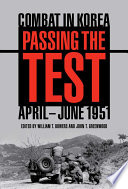 Passing the test : combat in Korea, April-June 1951 /