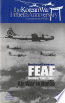 Steadfast and courageous : FEAF Bomber Command and the air war in Korea, 1950-1953.