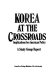 Korea at the crossroads : implications for American policy : a study group report.