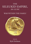 The Seleukid empire, 281-222 BC : war within the family /