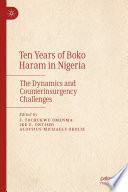 Ten Years of Boko Haram in Nigeria : The Dynamics and Counterinsurgency Challenges /