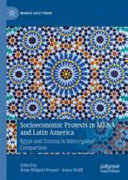 Socioeconomic protests in MENA and Latin America : Egypt and Tunisia in interregional comparison /