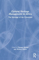 Cultural heritage management in Africa : the heritage of the colonized /
