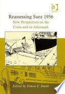 Reassessing Suez 1956 : new perspectives on the crisis and its aftermath /