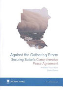 Against the gathering storm : securing Sudan's comprehensive peace agreement /