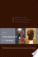 From Toussaint to Tupac : the Black international since the age of revolution /