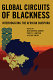 Global circuits of blackness : interrogating the African diaspora /