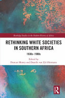 Rethinking white societies in southern Africa, 1930s-1990s /