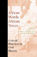 African words, African voices : critical practices in oral history /
