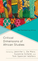 Critical dimensions of African studies : re-membering Africa /