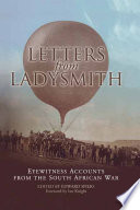 Letters from Ladysmith : eyewitness accounts from the South African War /