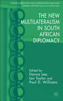 The new multilateralism in South African diplomacy /